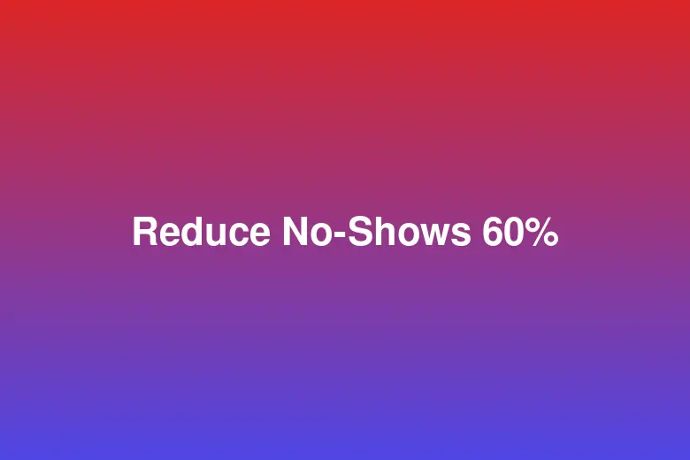 How to Reduce No-Shows for Sales Meetings by 60%
